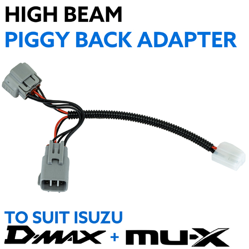 Isuzu D-Max + M-UX (Pre Aug 2020) High Beam Piggy Back Adapter